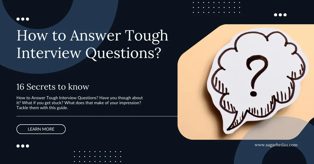 How to Answer Tough Interview Questions?