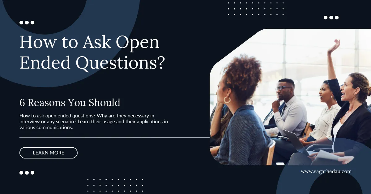 How to Ask Open Ended Questions?