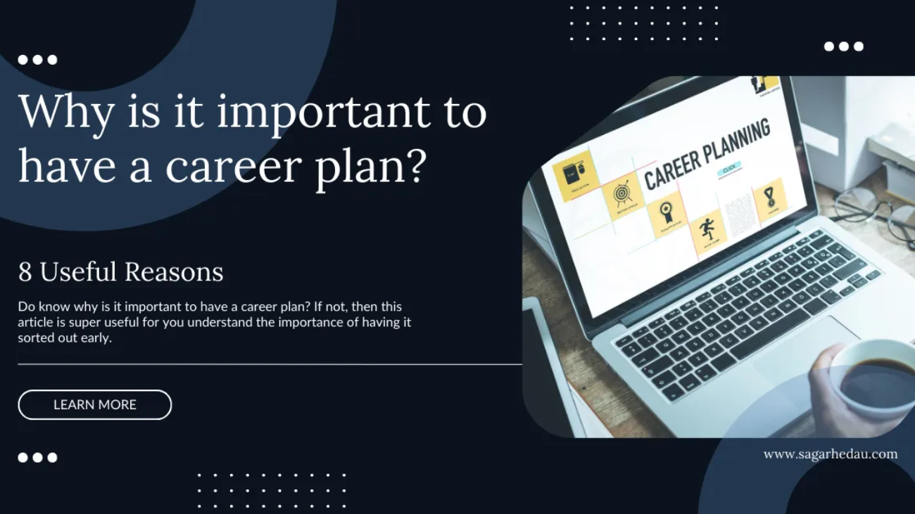 Why is it important to have a career plan?