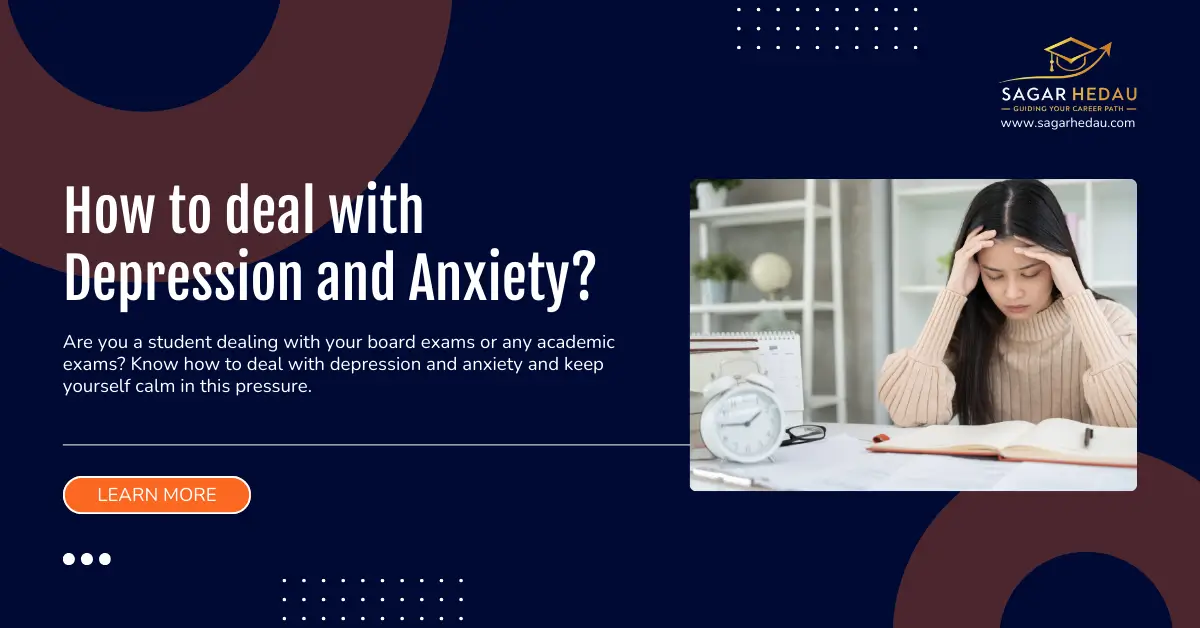 How to deal with Depression and Anxiety?